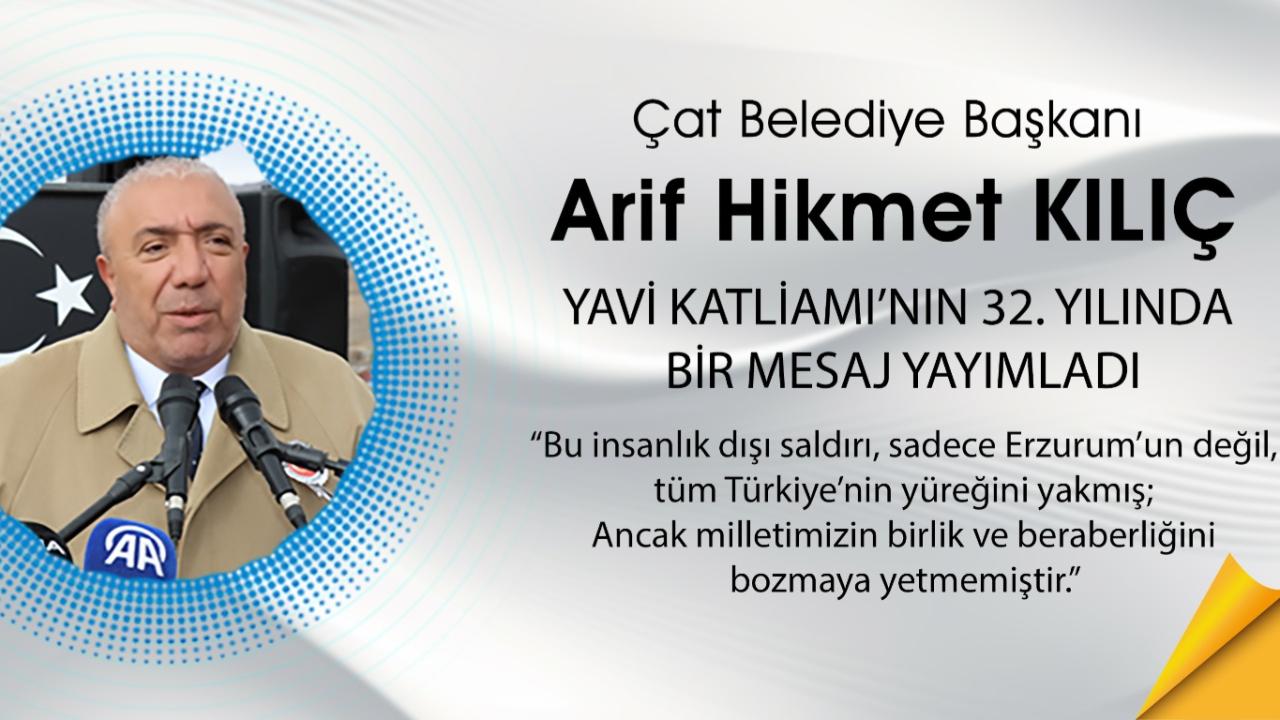 Başkan Kılıç Yavi Katliamının 32.yılı dolayısı ile bir mesaj yayımladı.