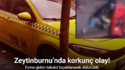 Taksici bıçaklanarak öldürüldü