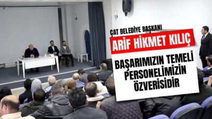 Çat Belediye Başkanı Arif Hikmet Kılıç, Görevdeki 2. Yılında Personelle Bir Araya Geldi